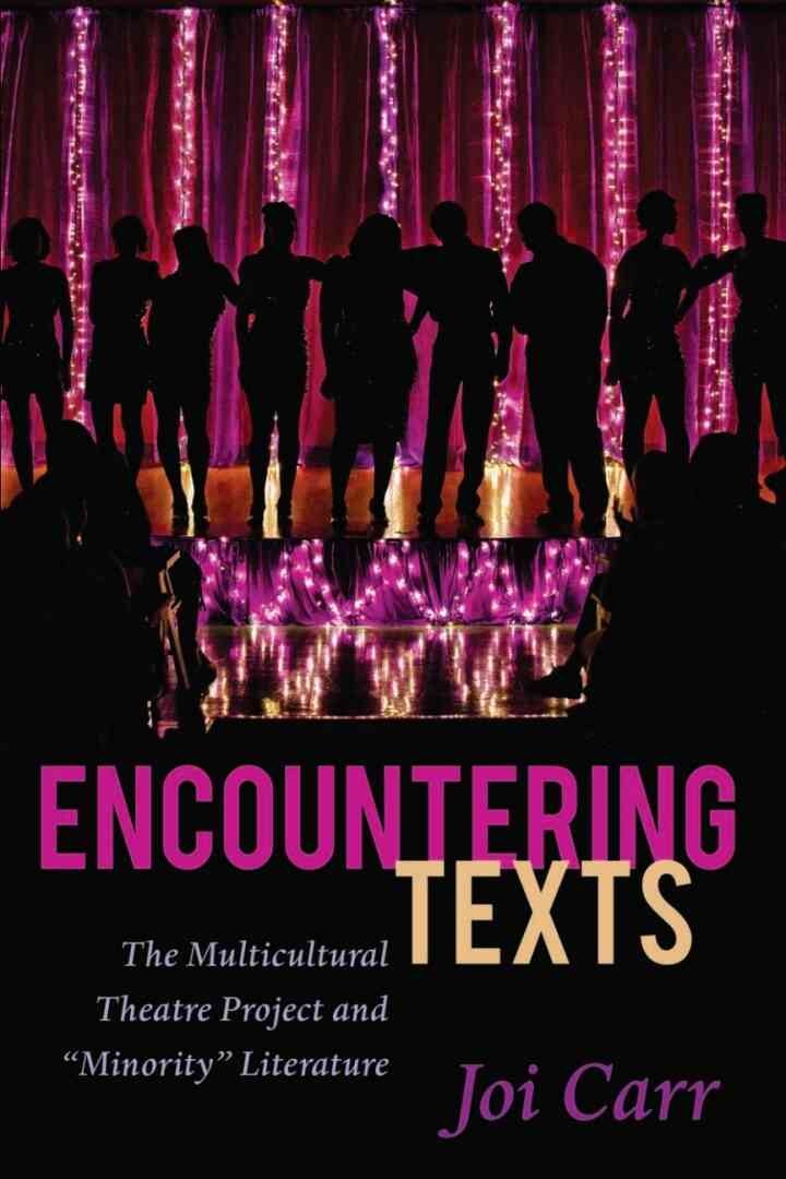 Encountering Texts: The Multicultural Theatre Project and «Minority» Literature, 1st Edition