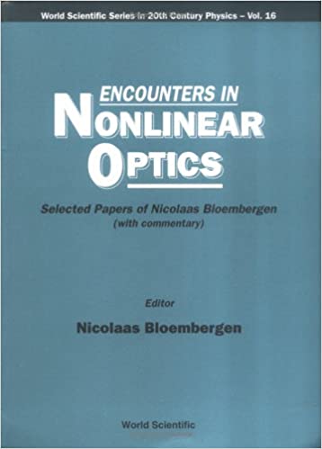 Encounters In Nonlinear Optics - Selected Papers Of Nicolaas Bloembergen(With Commentary)