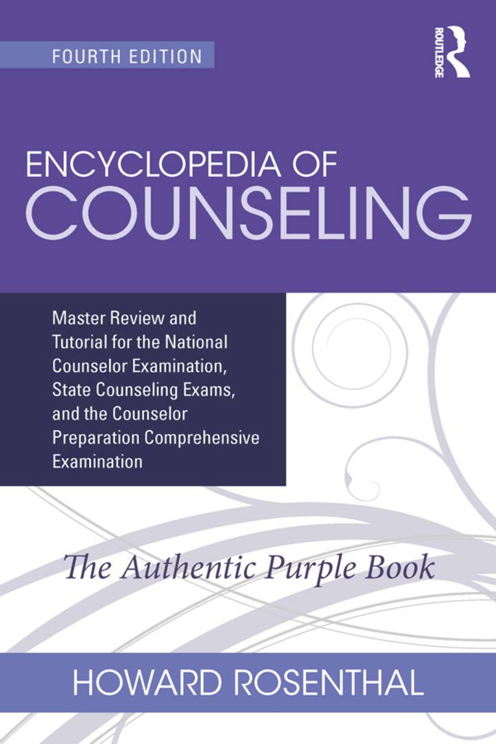 Encyclopedia of Counseling: Master Review and Tutorial for the National Counselor Examination State Counseling Exams and the Counselor Preparation Comprehensive Examination