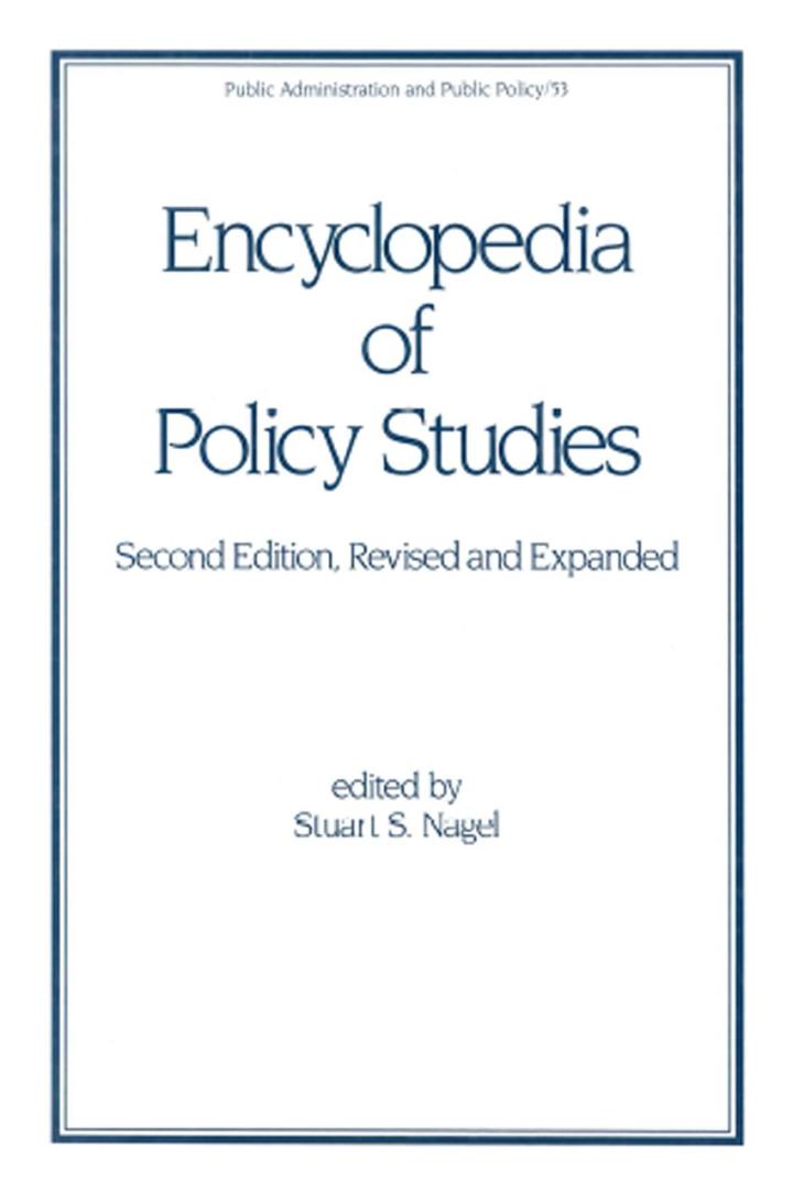 Encyclopedia of Policy Studies, Second Edition