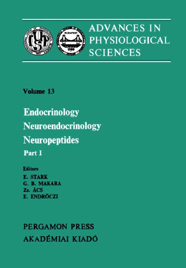 Endocrinology Neuroendocrinology Neuropeptides: Proceedings of the 28th International Congress of Physiological Sciences,Budapest, 1980