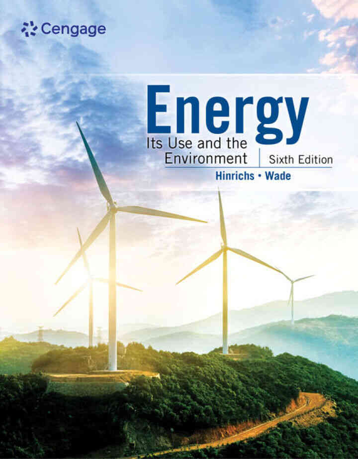 Energy: Its Uses and the Environment 6th Edition