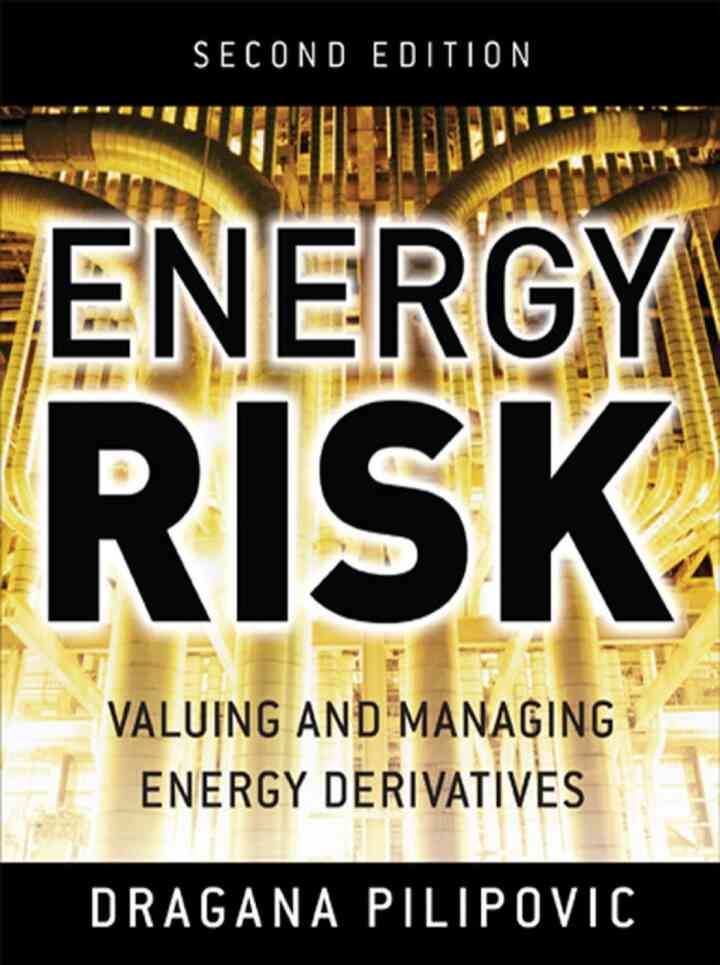Energy Risk: Valuing and Managing Energy Derivatives, 2nd Edition