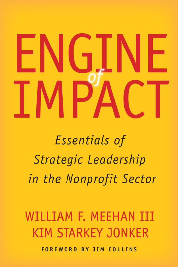 Engine of Impact: Essentials of Strategic Leadership in the Nonprofit Sector