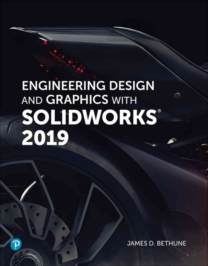 Engineering Design and Graphics with SolidWorks 2019, 1st Edition