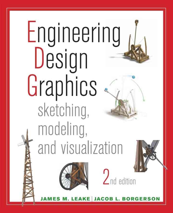 Engineering Design Graphics: Sketching, Modeling, and VisualizationNewer Edition Available, 2nd Edition