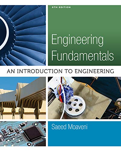 Engineering Fundamentals: An Introduction to Engineering (5th Edition) SI Edition