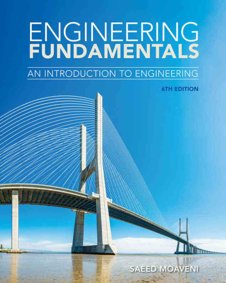 Engineering Fundamentals: An Introduction to Engineering 6th Edition