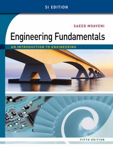 Engineering Fundamentals An Introduction to Engineering SI Edition 5th by Saeed Moaveni