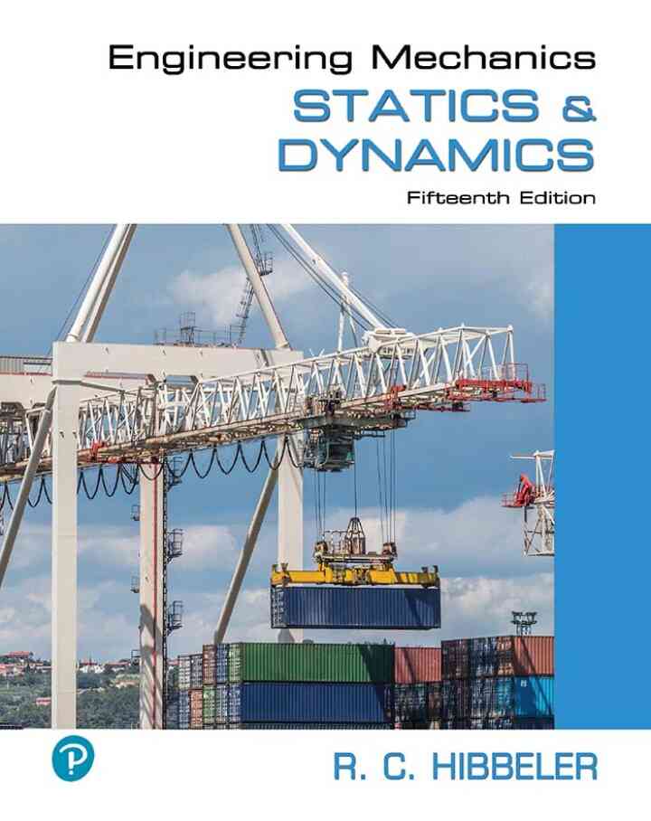 Engineering Mechanics: Statics & Dynamics, 15th Edition