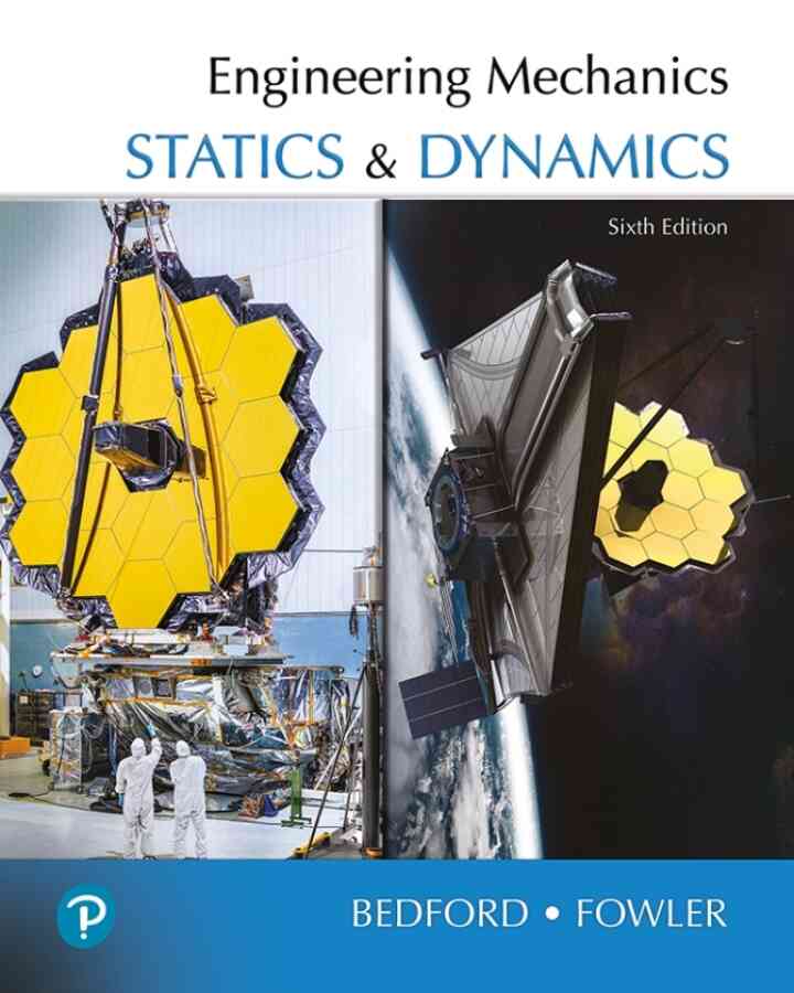 Engineering Mechanics: Statics and Dynamics, 6th Edition