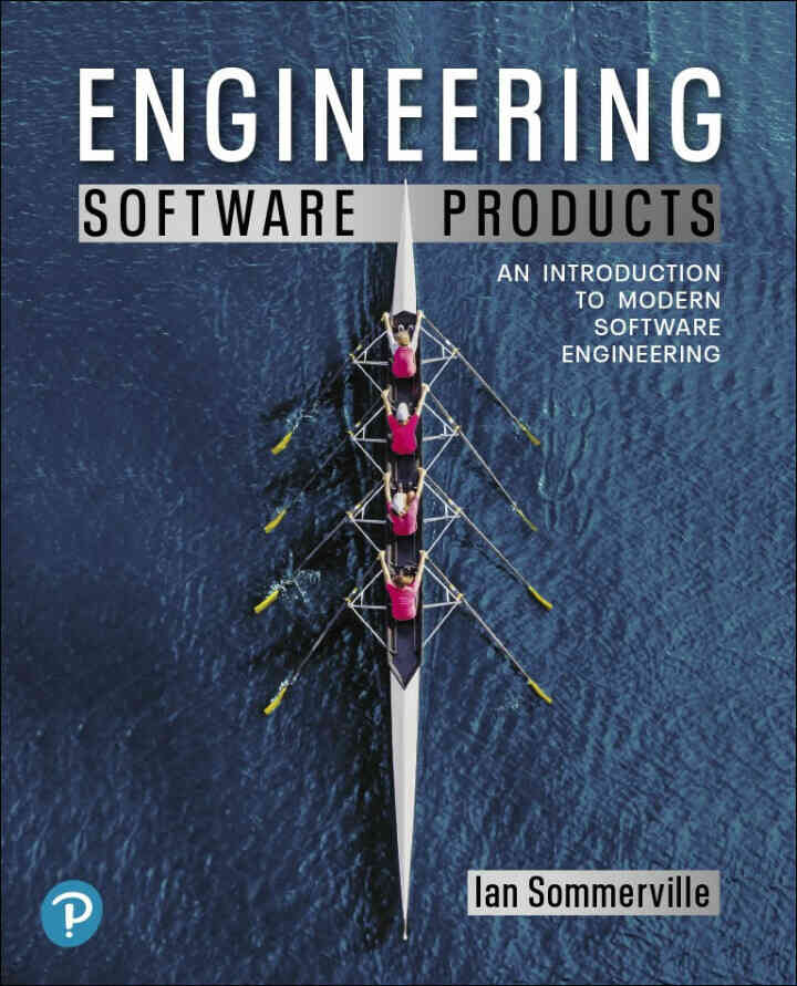 Engineering Software Products: An Introduction to Modern Software Engineering, 1st Edition