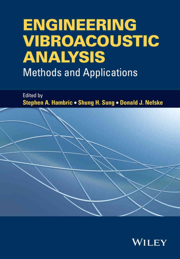 Engineering Vibroacoustic Analysis: Methods and Applications: Methods and Applications, 1st Edition