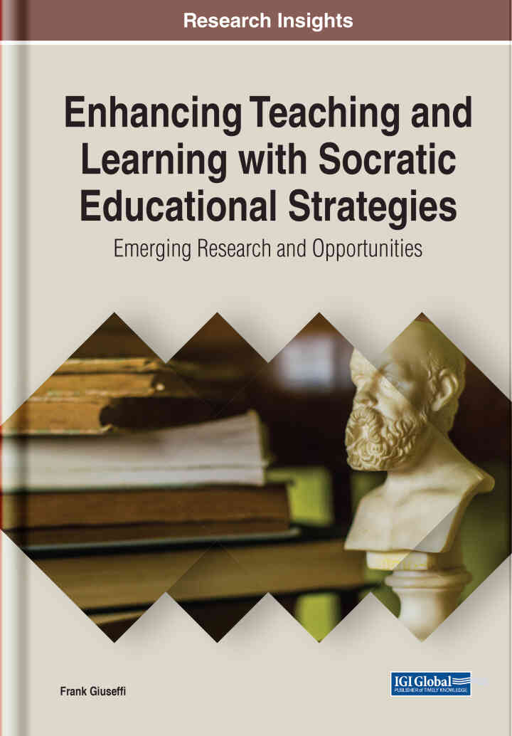 Enhancing Teaching and Learning With Socratic Educational Strategies: Emerging Research and Opportunities