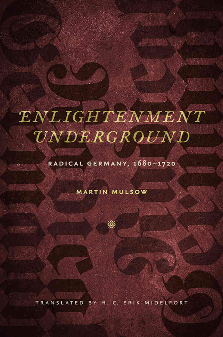 Enlightenment Underground: Radical Germany 1680-1720