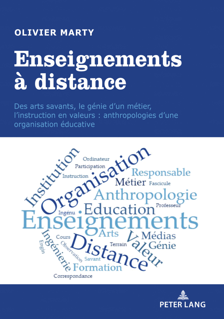 Enseignements � distance: Des arts savants le g�nie dun m�tier linstruction en valeurs anthropologies dune organisation �ducative