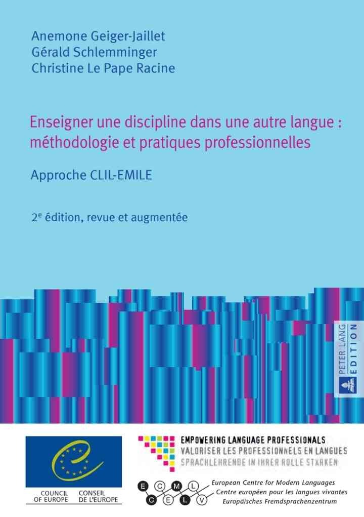 Enseigner une discipline dans une autre langue : méthodologie et pratiques professionnelles: Approche CLIL-EMILE – 2e édition, revue et augmentée