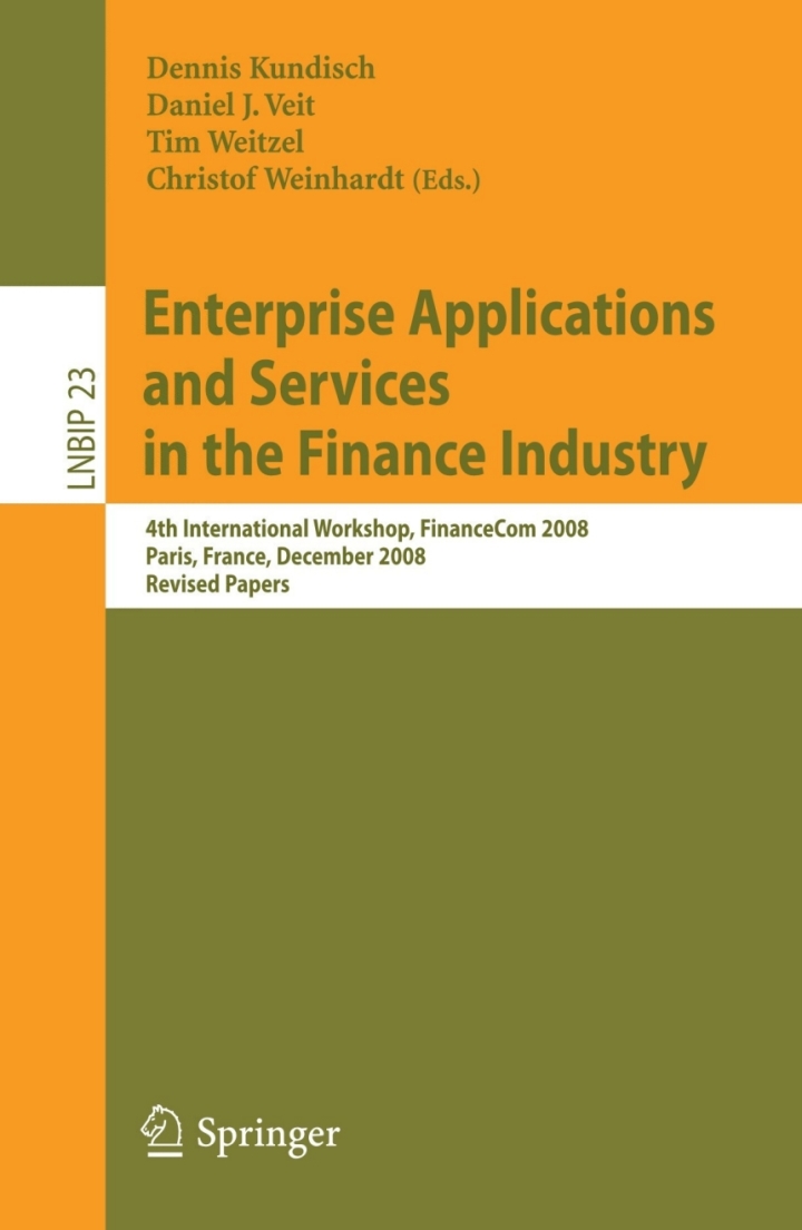 Enterprise Applications and Services in the Finance Industry4th International Workshop FinanceCom 2008 Paris France December 13 2008 Revised Papers