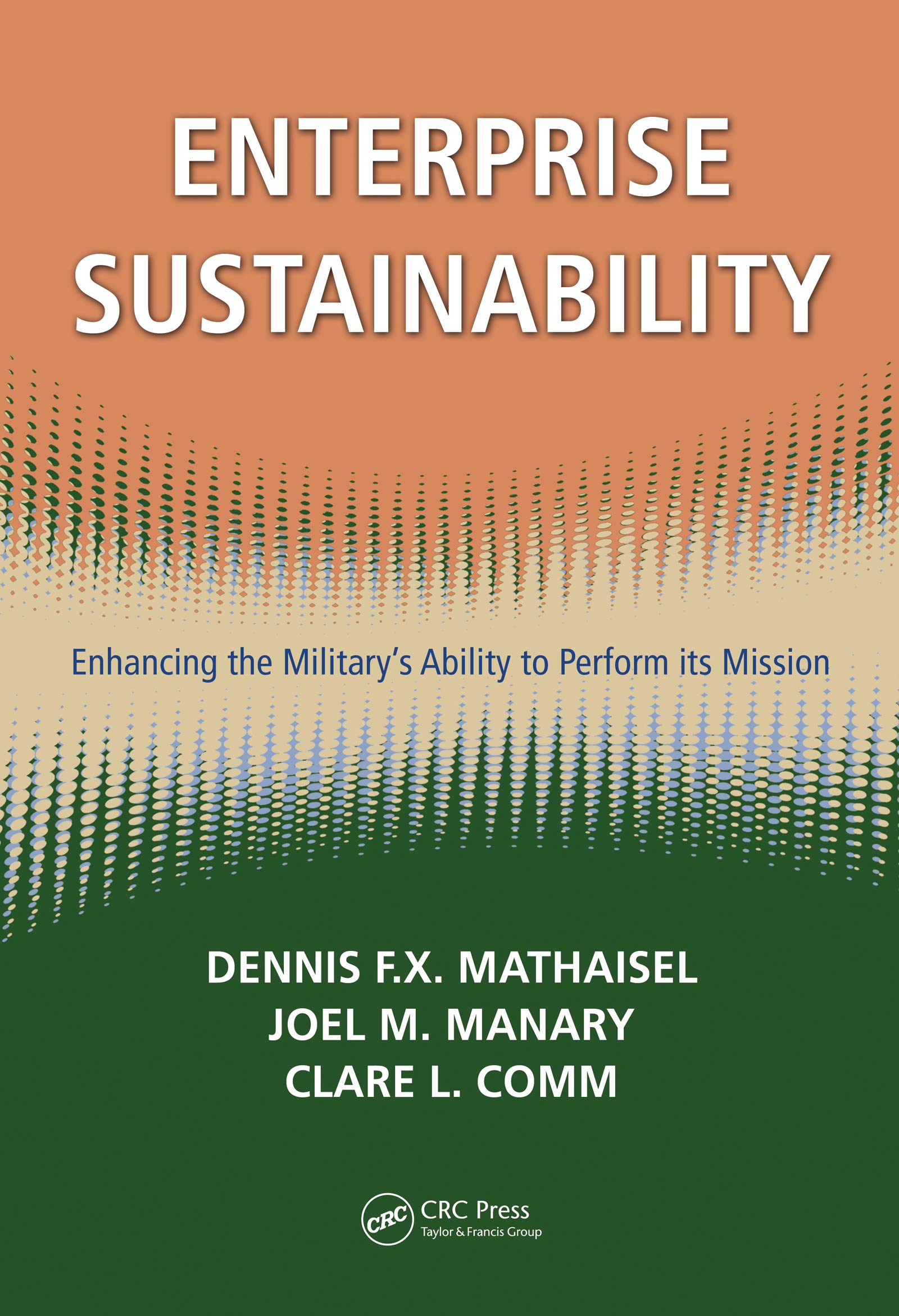 Enterprise Sustainability: Enhancing the Military's Ability to Perform its Mission