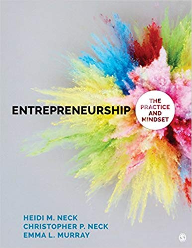 Entrepreneurship: The Practice and Mindset by Heidi M. Neck