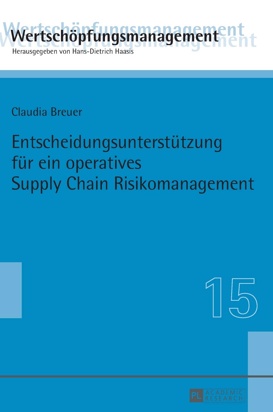 Entscheidungsunterst�tzung f�r ein operatives Supply Chain Risikomanagement