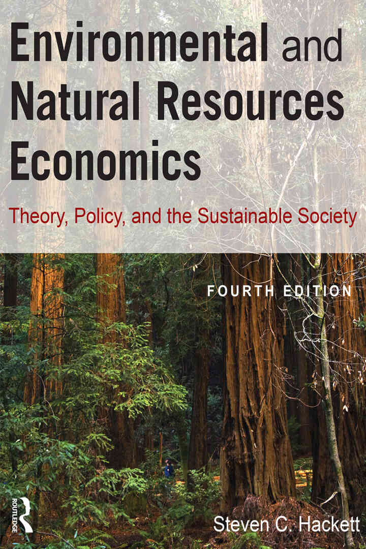 Environmental and Natural Resources Economics: Theory Policy and the Sustainable Society 4th Edition