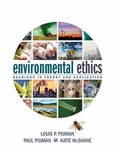 Environmental Ethics Readings in Theory and Application 7th Edition by Louis P. Pojman