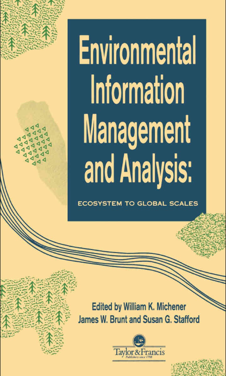 Environmental Information Management And Analysis: Ecosystem To Global Scales, 1st Edition