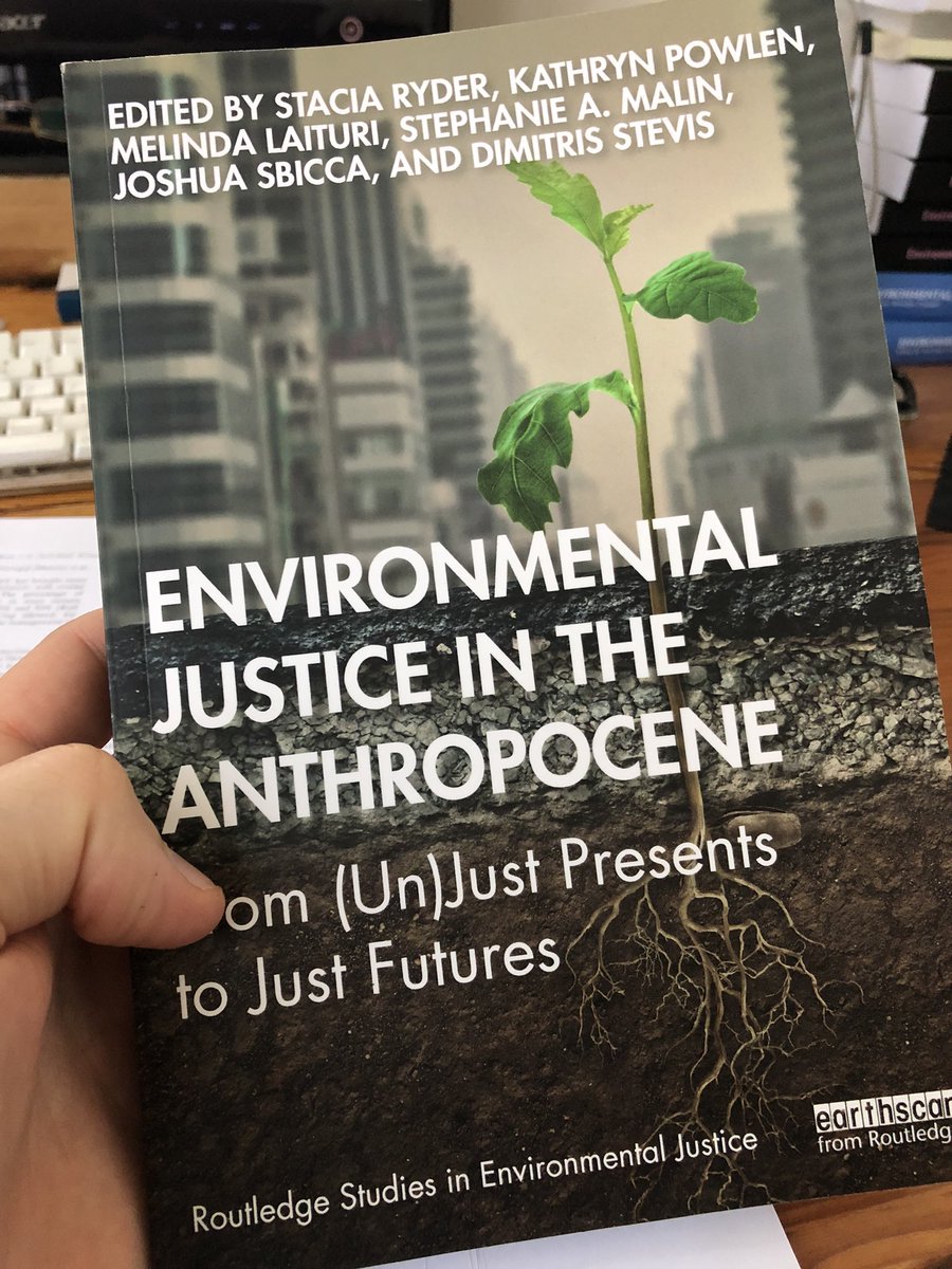 Environmental Justice in the Anthropocene: From (Un)Just Presents to Just Futures