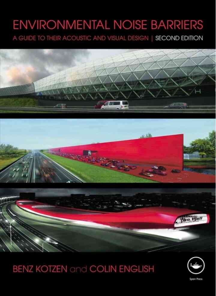 Environmental Noise Barriers: A Guide To Their Acoustic and Visual Design, Second Edition