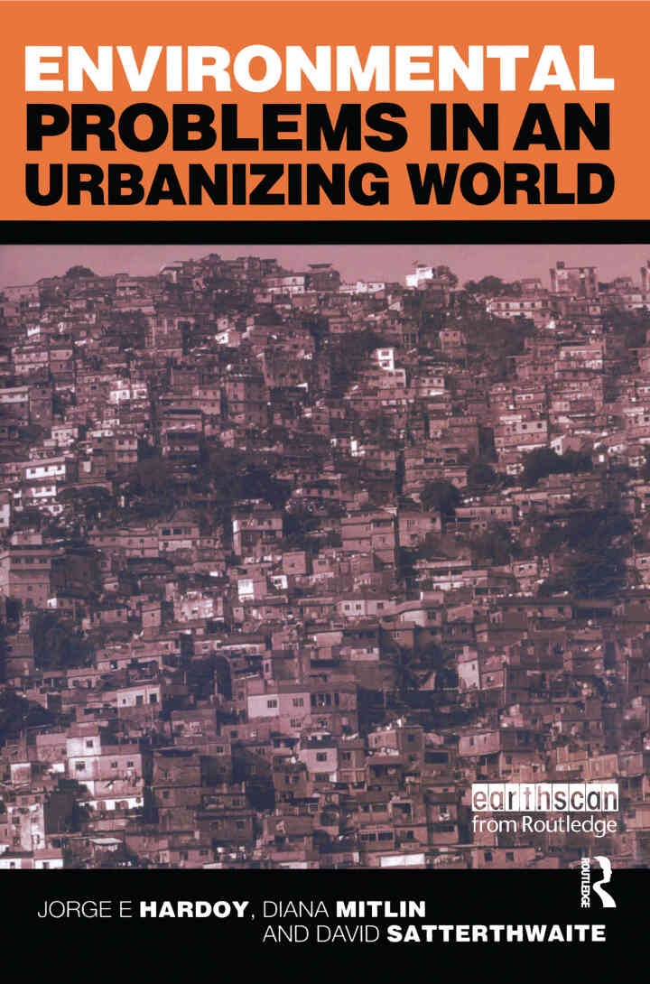 Environmental Problems in an Urbanizing World: Finding Solutions in Cities in Africa, Asia and Latin America, 2nd Edition
