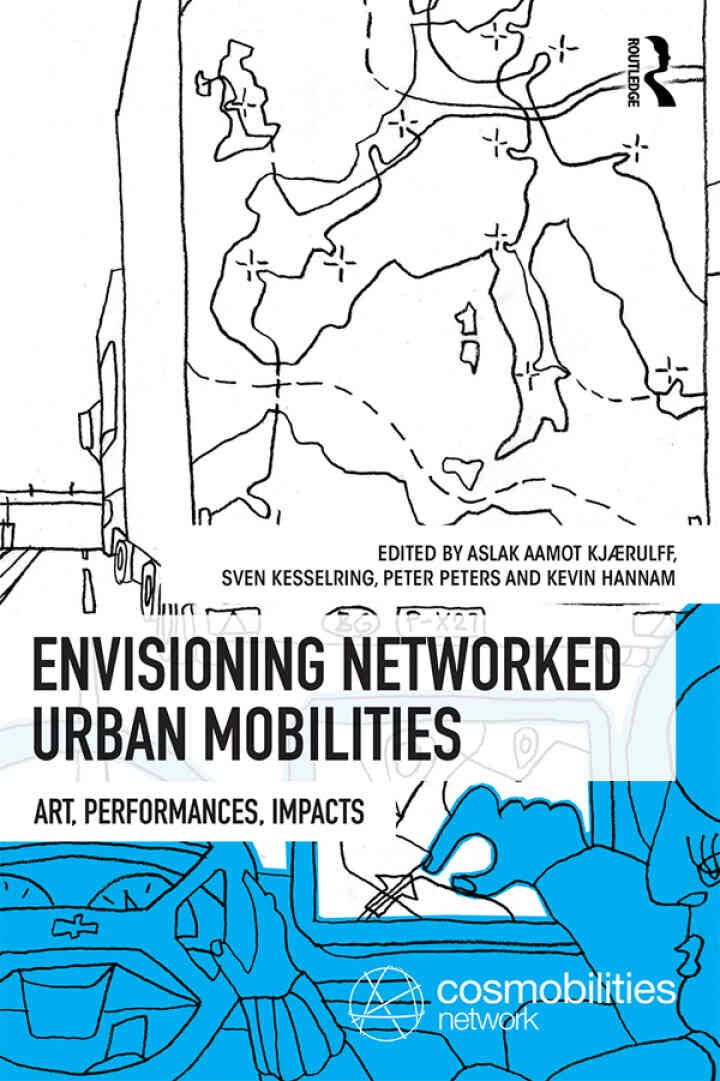 Envisioning Networked Urban Mobilities: Art, Performances, Impacts, 1st Edition