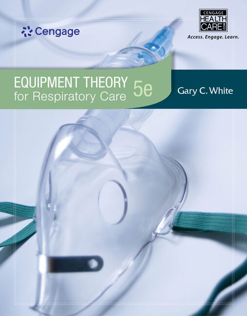 Equipment Theory for Respiratory Care 5th Edition