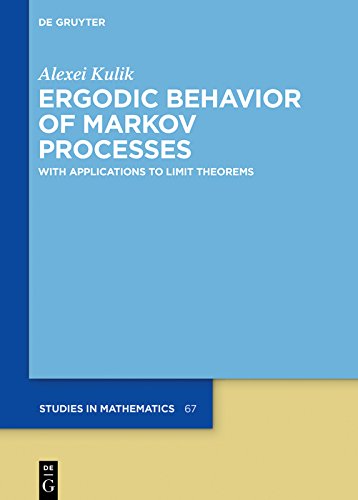 Ergodic Behavior of Markov Processes: With Applications to Limit Theorems