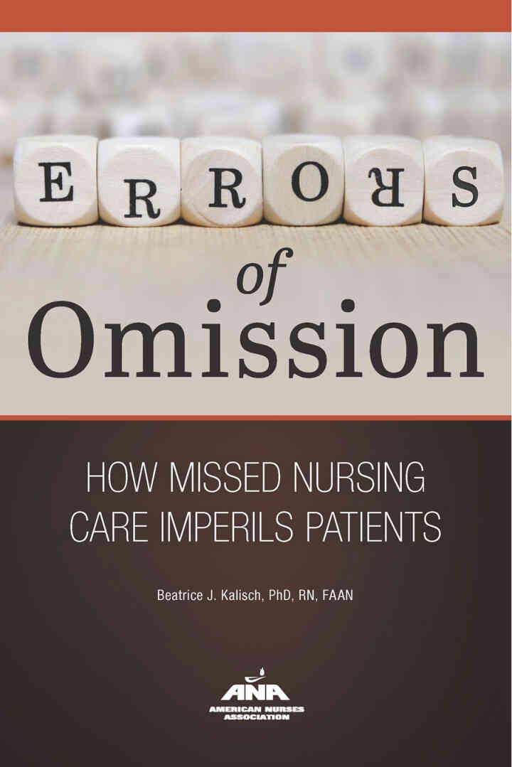 Errors of Omission: How Missed Nursing Care Imperils Patients
