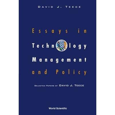 Essays In Technology Management And Policy: Selected Papers Of David J Teece