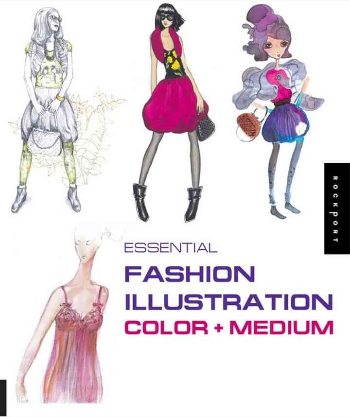 Essential Fashion Illustration: Color and Medium: Color and Medium
