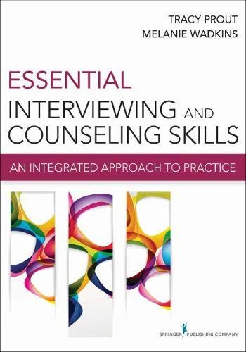 Essential Interviewing and Counseling Skills: An Integrated Approach to Practice � 1st Edition