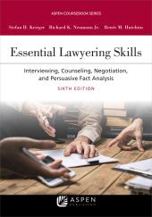 Essential Lawyering Skills : Interviewing, Counseling, Negotiation, and Persuasive Fact Analysis