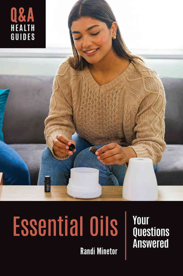 Essential Oils: Your Questions Answered, 1st Edition
