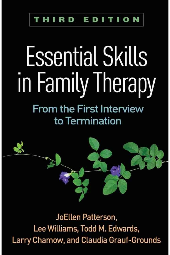 Essential Skills in Family Therapy: From the First Interview to Termination, 3rd Edition