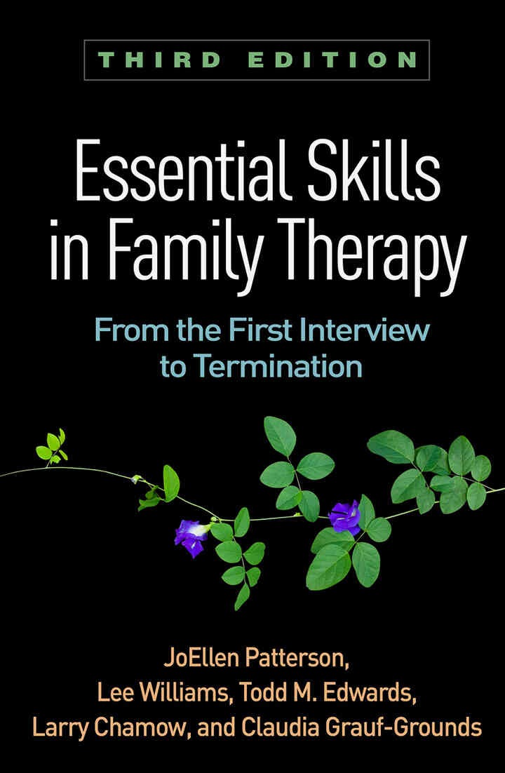 Essential Skills in Family Therapy: From the First Interview to Termination, 3rd Edition
