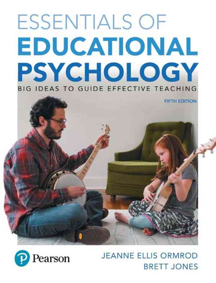 Essentials of Educational Psychology: Big Ideas To Guide Effective Teaching, 5th Edition