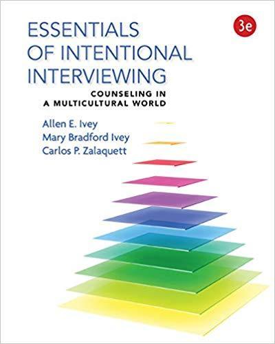 Essentials of Intentional Interviewing: Counseling in a Multicultural World 3rd Edition by Allen E. Ivey