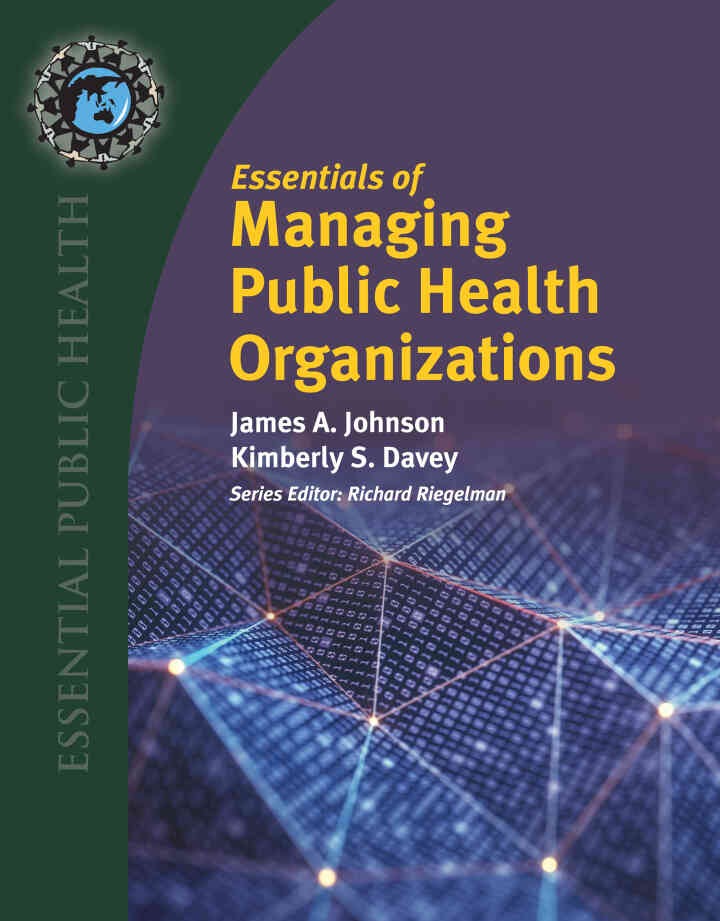 Essentials of Managing Public Health Organizations