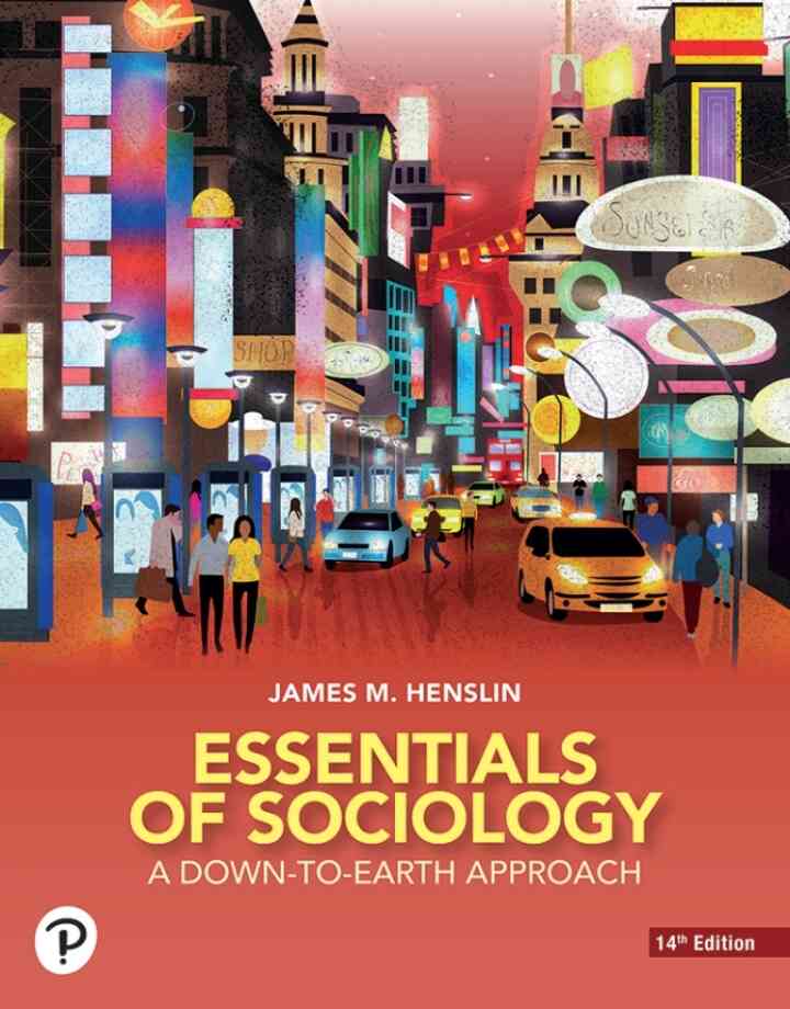 Essentials of Sociology: A Down-to-Earth Approach, 14th Edition