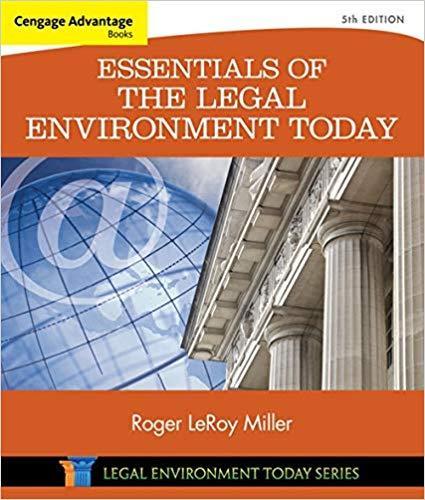 Essentials of the Legal Environment Today 5th Edition by Roger LeRoy Miller