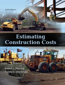 Estimating Construction Costs 6th edition by Robert Peurifoy