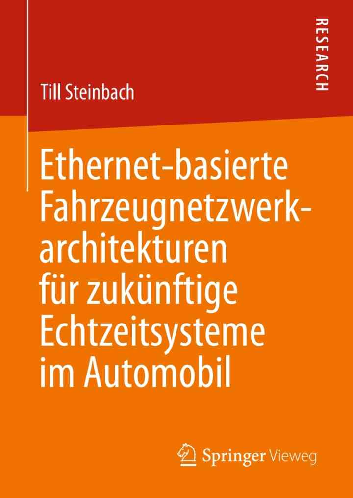 Ethernet-basierte Fahrzeugnetzwerkarchitekturen f?r zuk?nftige Echtzeitsysteme im Automobil