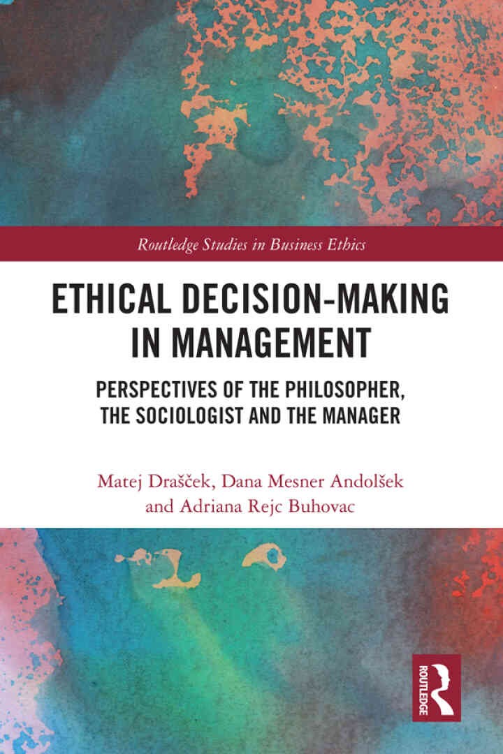 Ethical Decision-Making in Management: Perspectives of the Philosopher, the Sociologist and the Manager, 1st Edition
